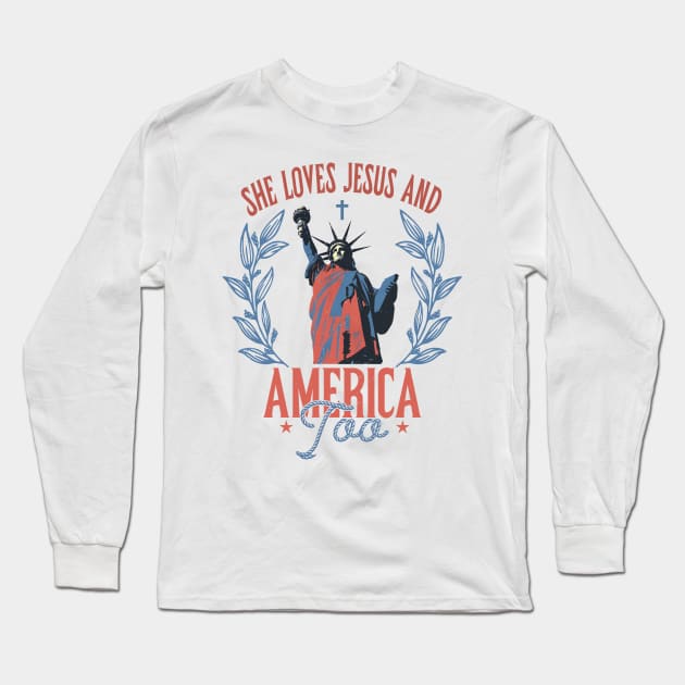 She Loves Jesus And America Too, Independence Day, Christian 4th of July, Jesus Lover America Long Sleeve T-Shirt by CrosbyD